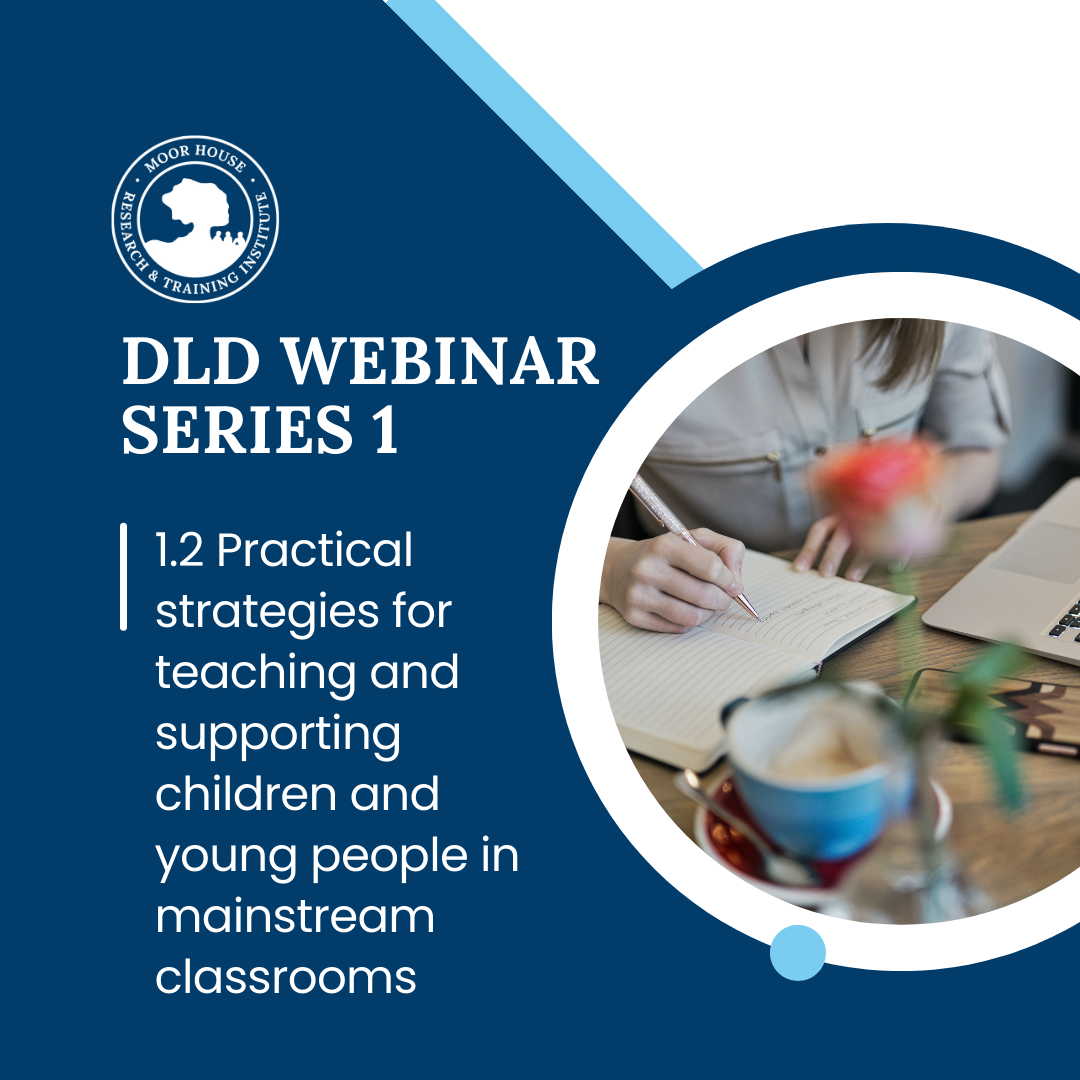 1.2 Practical Strategies for teaching and supporting children with DLD in the classroom (Recording)