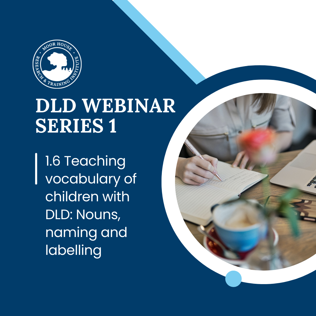 1.6 Teaching vocabulary to children with DLD: nouns, naming and labelling (Recording)